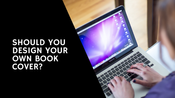 Should You Make Your Own Book&nbsp;Cover?